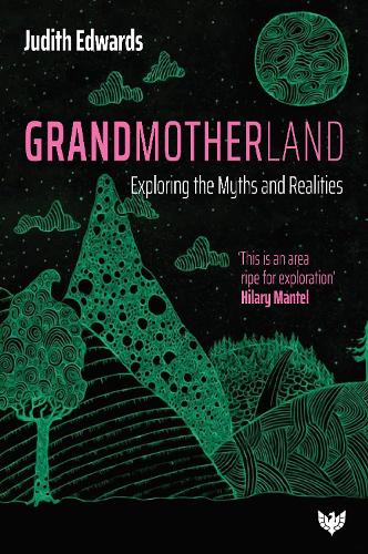 Паперова книга «Grandmotherland: Exploring the Myths and Realities», автор Джудіт Едвардс - фото №1