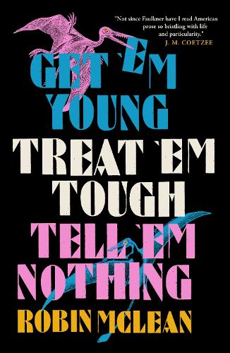Бумажная книга «Get 'em Young, Treat 'em Tough, Tell 'em Nothing», автор Робин Маклин - фото №1