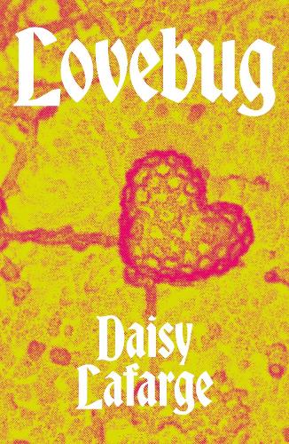 Бумажная книга «Lovebug», автор Дейзи Лафарж - фото №1