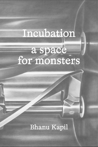 Бумажная книга «Incubation: a space for monsters», автор Бхану Капил - фото №1