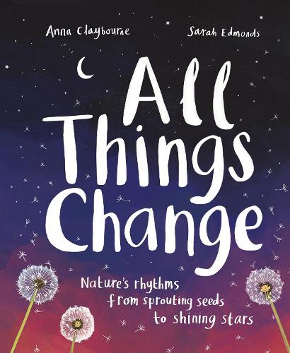 Паперова книга «All Things Change: Nature's rhythms, from sprouting seeds to shining stars», автор Анна Клейборн - фото №1