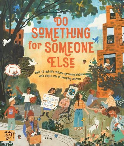 Бумажная книга «Do Something for Someone Else: Meet 12 Real-life Children Spreading Kindness with Simple Acts of Everyday Activism», автор Лол Кирби - фото №1
