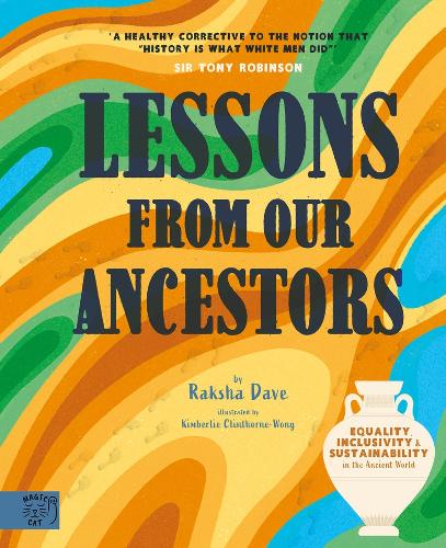 Бумажная книга «Lessons From Our Ancestors: Equality, Inclusivity and Sustainability in the Ancient World», автор Ракша Дэйв - фото №1