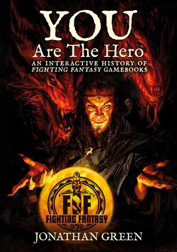 Бумажная книга «You Are The Hero: An Interactive History of Fighting Fantasy Gamebooks», автор Джонатан Грин - фото №1