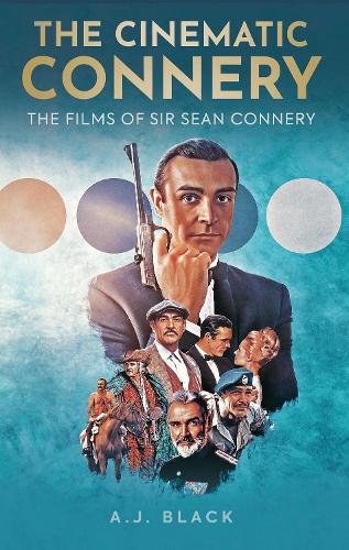 Бумажная книга «The Cinematic Connery: The Films of Sir Sean Connery», автор А. Дж. Блэк - фото №1