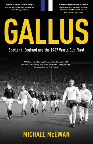Паперова книга «Gallus: Scotland, England and the 1967 World Cup Final», автор Майкл Макюан - фото №1