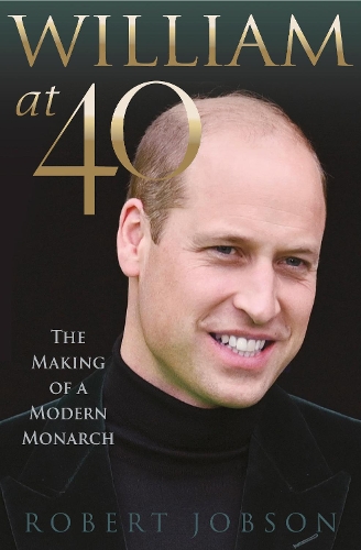 Паперова книга «William at 40: The Making of a Modern Monarch», автор Роберт Джобсон - фото №1