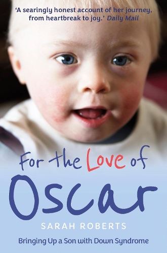 Бумажная книга «For the Love of Oscar: Bringing Up a Son with Down Syndrome», автор Сара Робертс - фото №1