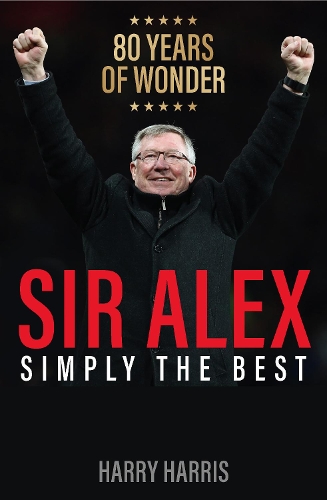 Бумажная книга «Sir Alex: Simply the Best», автор Гарри Харрис - фото №1