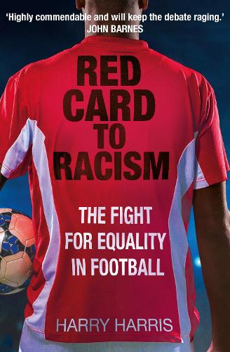 Бумажная книга «Red Card to Racism: The Fight for Equality in Football», автор Гарри Харрис - фото №1