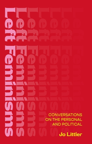Бумажная книга «Left Feminisms: Conversations on the Personal and Political», автор Джо Литтлер - фото №1