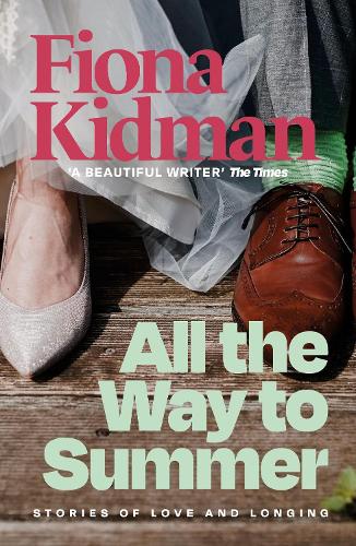 Бумажная книга «All the Way to Summer: Stories of Love and Longing» - фото №1