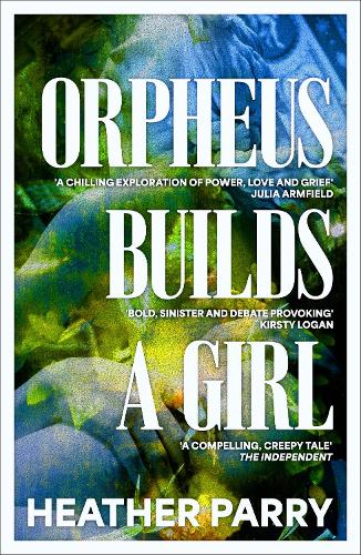 Бумажная книга «Orpheus Builds A Girl», автор Хизер Парри - фото №1