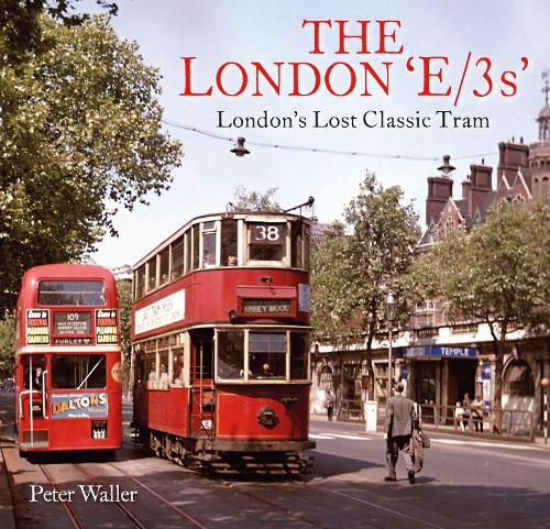 Бумажная книга «The London 'E/3s': London's Lost Classic Tram», автор Питер Уоллер - фото №1