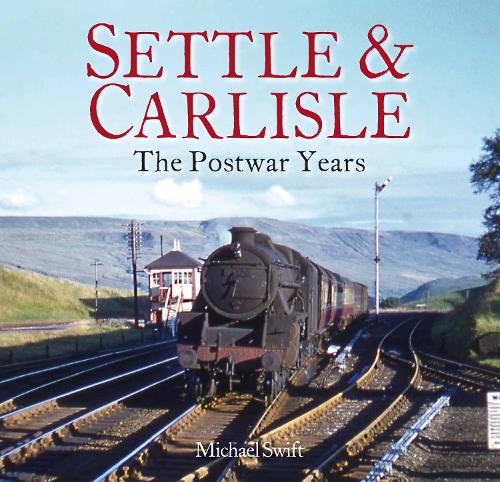 Паперова книга «Settle & Carlisle: The Postwar Years», автор Майкл Свіфт - фото №1