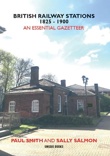 Паперова книга «BRITISH RAILWAY STATIONS 1825-1900: An Essential Gazetteer», автор Пол Сміт - фото №1