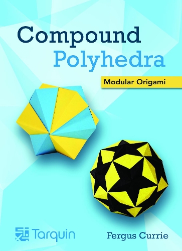 Бумажная книга «Compound Polyhedra: Modular Origami», автор Фергус Карри - фото №1
