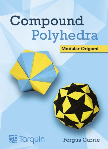 Бумажная книга «Compound Polyhedra: Modular Origam», автор Фергус Карри - фото №1