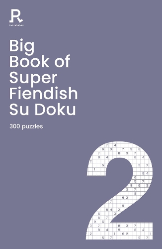 [object Object] «Big Book of Super Fiendish Su Doku Book 2: a bumper fiendish sudoku book for adults containing 300 puzzles», автор Richardson Puzzles and Games - фото №1