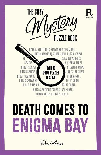 [object Object] «The Cosy Mystery Puzzle Book - Death Comes To Enigma Bay: Over 90 crime puzzles to solve!», автор Richardson Puzzles and Games - фото №1