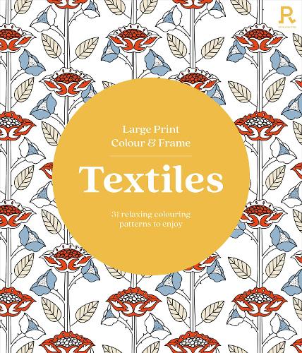 Бумажная книга «Large Print Colour & Frame - Textiles: 31 Relaxing Colouring Patterns to Enjoy», автор Richardson Puzzles and Games - фото №1