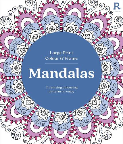 Паперова книга «Large Print Colour & Frame - Mandalas: 31 Relaxing Colouring Pages to Enjoy», автор Richardson Puzzles and Games - фото №1