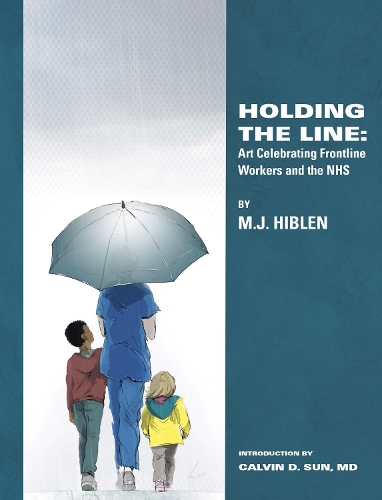 Бумажная книга «Holding The Line: Art Celebrating Frontline Workers and the NHS», автор М. Дж. Хиблен - фото №1