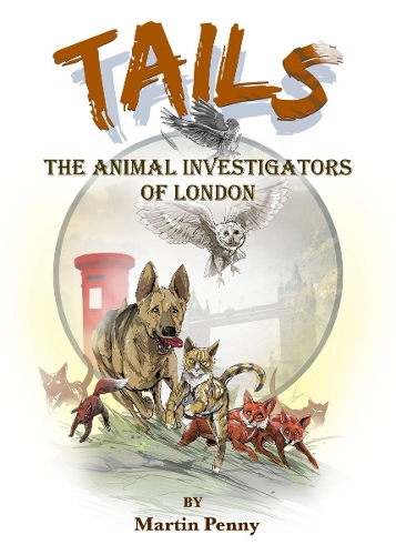 Бумажная книга «Tails: The Animal Investigators of London», автор Мартин Пенни - фото №1