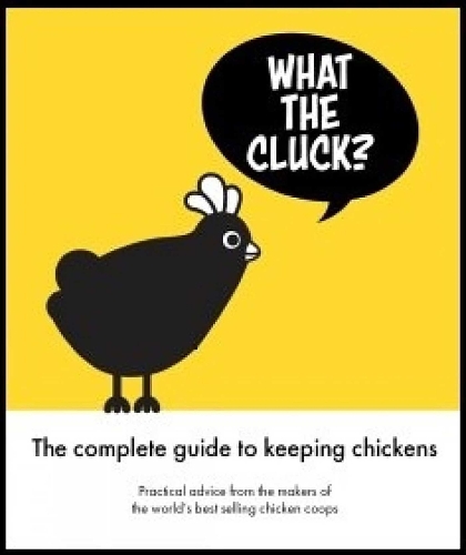 Паперова книга «What the Cluck?: The Omlet guide to keeping chickens», автор Омлет - фото №1