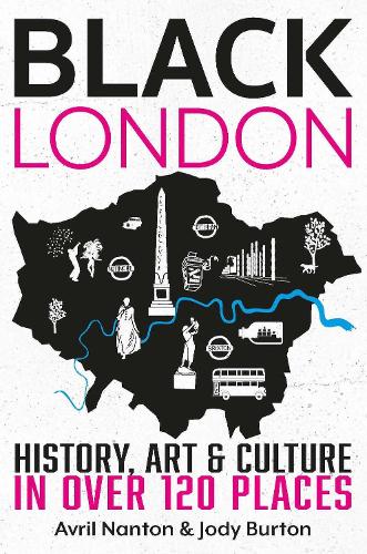 Паперова книга «Black London: History, Art & Culture in over 120 places», авторів Авріл Нантон, Джоді Бартон - фото №1