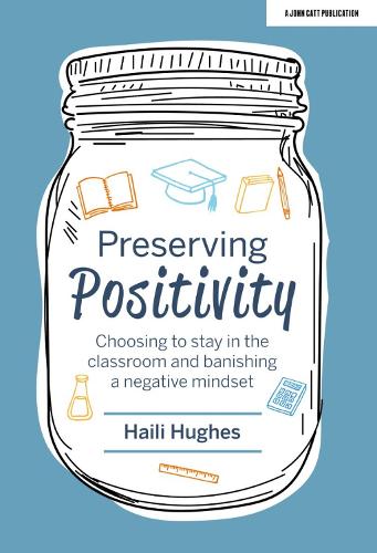 Паперова книга «Preserving Positivity: Choosing to stay in the classroom and banishing a negative mindset», автор Хайлі Х'юз - фото №1
