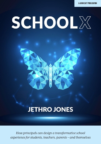 Бумажная книга «SchoolX: How principals can design a transformative school experience for students, teachers, parents – and themselves», автор Джетро Джонс - фото №1