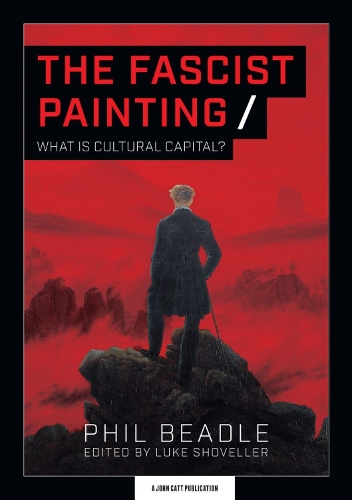 Бумажная книга «The Fascist Painting: What is Cultural Capital?», автор Фил Бидл - фото №1