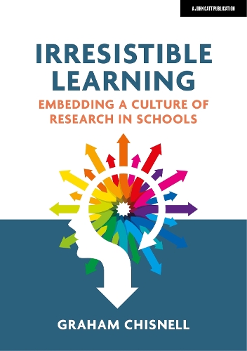 [object Object] «Irresistible Learning: Embedding a culture of research in schools», автор Грэм Чизнелл - фото №1
