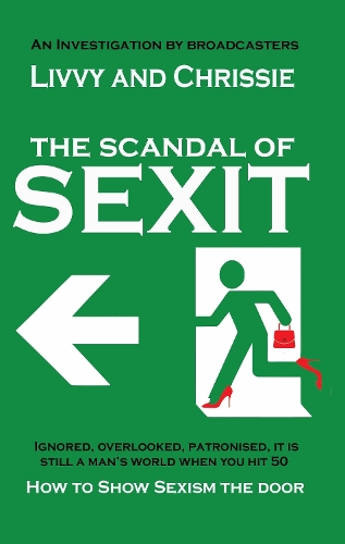 Бумажная книга «The Scandal of Sexit: How to show sexism the door», автор Ливи и Крисси - фото №1