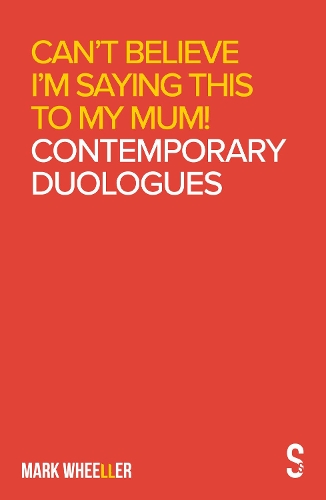 Бумажная книга «Can’t Believe I’m Saying This to My Mum: Mark Wheeller Contemporary Duologues», автор Марк Виллер - фото №1