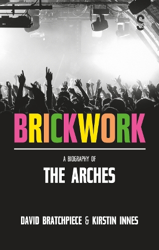 Бумажная книга «Brickwork: A Biography of The Arches», авторов Дэвид Брэтчпис, Кирстин Иннес - фото №1