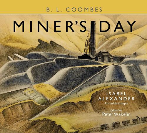 Бумажная книга «Miner's Day, with Rhondda images by Isabel Alexander», автор Б. Л. Кумбс - фото №1