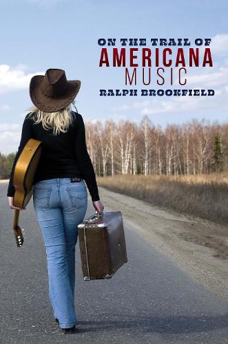 Бумажная книга «On the Trail of Americana Music», автор Ральф Брукфилд - фото №1