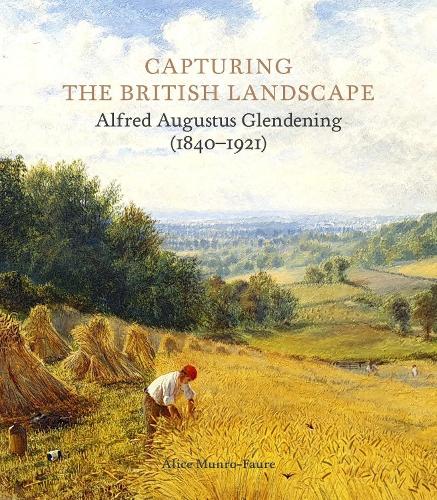 Бумажная книга «Capturing the British Landscape: Alfred Augustus Glendening (1840-1921)», автор Алиса Манро-Фор - фото №1