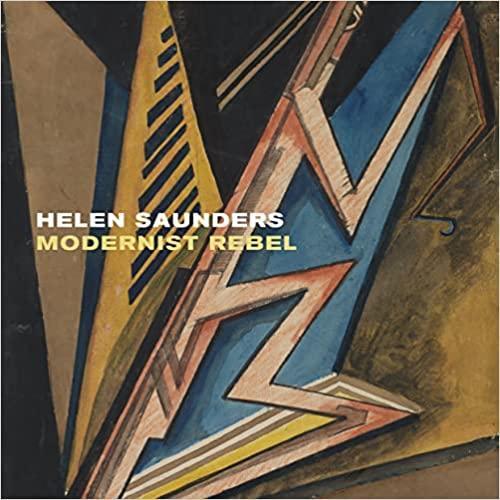 Бумажная книга «Helen Saunders: Modernist Rebel: Modernist Rebel», автор Джо Коттрелл - фото №1