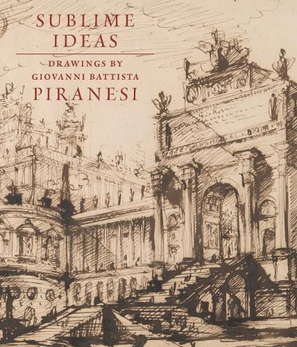Бумажная книга «Sublime Ideas: Giovanni Battista Piranesi», автор Джон Маркиари - фото №1