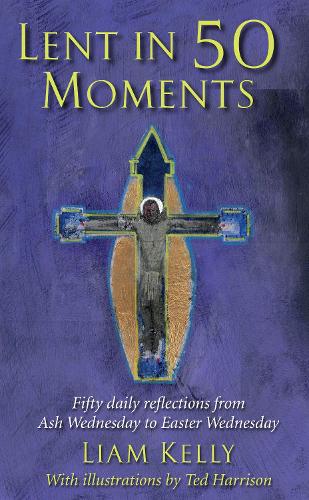 Бумажная книга «Lent In 50 Moments: Fifty daily reflections from Ash Wednesday to Easter Wednesday», авторов Лиам Келли, Тед Харрисон - фото №1