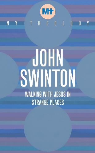 Бумажная книга «My Theology: Walking with Jesus in Strange Places», автор Джон Свинтон - фото №1