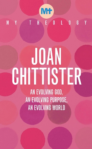 Бумажная книга «My Theology: An Evolving God, An Evolving Purpose, An Evolving World», автор Джоан Читтистер - фото №1