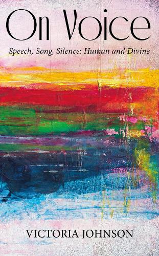 Паперова книга «On Voice: Speech, Song and Silence, Human and Divine», автор Вікі Джонсон - фото №1
