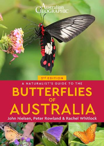 Бумажная книга «A Naturalist's Guide to the Butterflies of Australia (2nd)», авторов Джон Нильсен, Питер Роуланд, Рэйчел Уитлок - фото №1