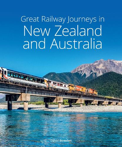 Паперова книга «Great Railway Journeys in New Zealand & Australia», автор Девід Боуден - фото №1