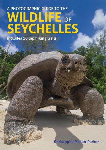 Бумажная книга «A Photographic Guide to the Wildlife of Seychelles», автор Кристоф Мейсон-Паркер - фото №1