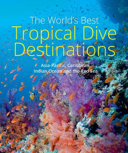 Паперова книга «The World's Best Tropical Dive Destinations (3rd)», автор Лоусон Вуд - фото №1